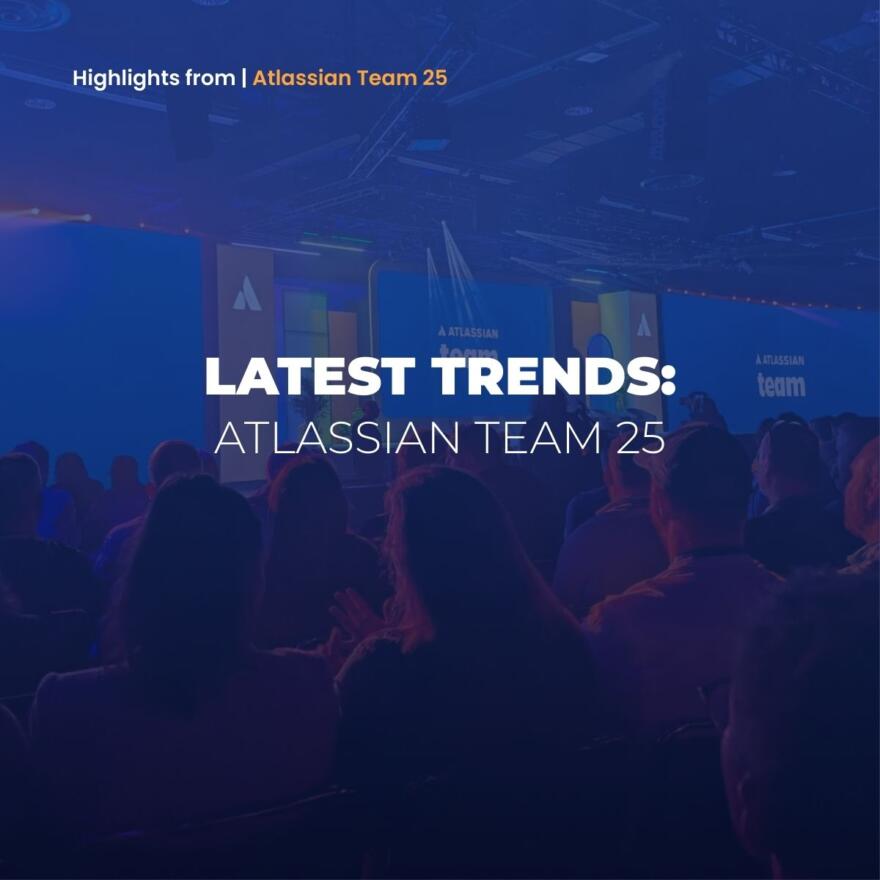 atlassian team 25 latest trends